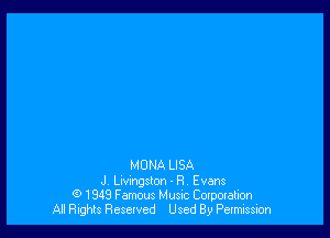 MONA LISA

J. Livingston - R. Evans
0 1949 Famous Music Coxpoxalion
Al Rnghts Resetved Used By Petmission