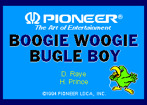 QNWDNEERW

7775 Art of Entertainment
BOW WWLLNME
JJPQHde
D. Raye Q0 9,
H. Prince 2 1??

3L
E11994 PIONEER LUCA, INC.