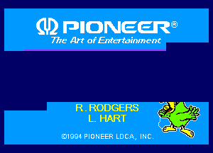 (U) FDIIDNEEW

7715- A)? ofEntertainment

R . RODGERS
L. HART

0199 PIONEER LUCA, INC