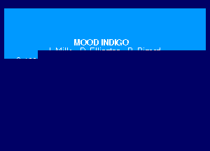 HOOD INDIGO

l man. A I'll-..-- hi-...J