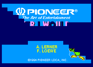 (U) FDIIDNEEW

7715- A)? ofEntertainment

'9 Wllr

A. LEBNER
F. LOEWE

0199 PIONEER LUCA, INC