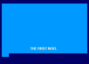 THE FIRST NOEL