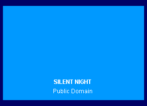 SILENI NIGHT
Public Domain