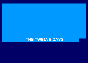 THE TWELVE DAYS