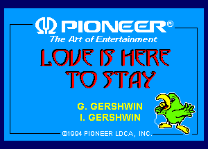 (U) FDIIDNEEW

7715- A)? ofEntertainment

G. GERSHWIN
l. GERSHWIN

0199 PIONEER LUCA, INC