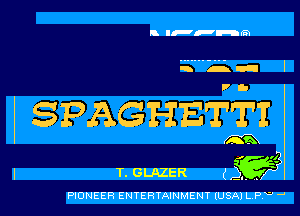 SPAGHETT'I

T. GLAZER ( W

PIONEER ENTERTAINMENT (USA) LRV -'