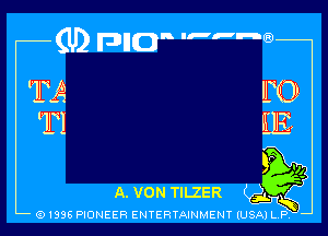 (ID pnon u-a-u-n
T3

T1

A. VON TILZER K
e) 1996 PIONEER ENTERTAINMENT (USA) L P