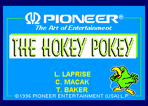 En LAP RISE
C03, MAOAK

P
39 4
T. BAKER
ems PIONEER ENTERTAINMENT (USA P