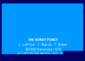 IHE HOKEY POKEY
L LaPnse - C Macak- T. Baker

.1950 Renewed1978
AF! ICLDOQC MI IQIP IMP (E