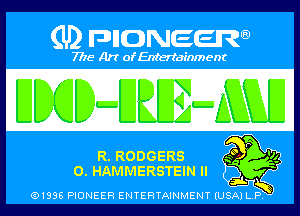 (U) PIGJNEEW

7715 Art ofEnfertafnment

LL..(L...BLHEBML

EL RODGERS
G1, HAMMERSTEIN III

01895 PIONEER ENTERTAINMENT (USA P h?