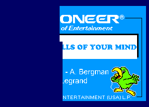 ONEEIR

of Entertain) ent

LSIIIOFYOURMIND

- A Bergman

NTERTAINMENT (USA) LP, '7