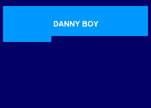 DANNY BOY