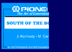 (U) pnomec

7776 Art of Entertainm

-

J. Kennedy - M Car

Q1337PIONEER ENTERTAINMEN