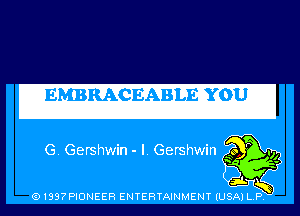 'EHRKCEHELIEiYGUI
G. Gershwin - l. Gershwin '5 94
!

(91397PIONEER ENTERTAINMENT (USA) L.P.