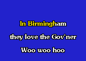 In Birmingham

they love the Gov'ner

Woo woo hoo