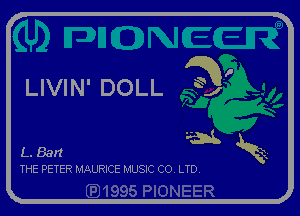 LIVIN' DOLL 3

L.Bart 15kt x

THE PETER MAURICE MUSIC CO. LTD.