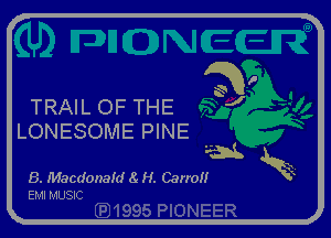 TRAIL OF THE

h

J

LONESOME PINE .

8. Macdonald 8! H. Carro

EMI MUSIC