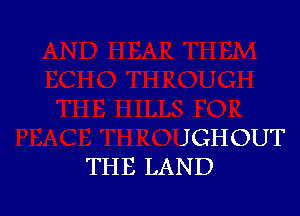 JGHOUT
THE LAND