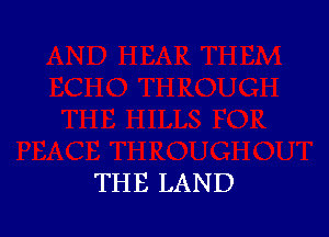 THE LAND