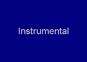 Instrumental