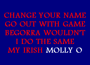 MOLLY O