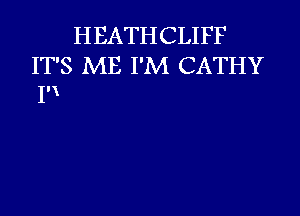 HEATHCLIFF

IT'S ME I'M CATHY
W