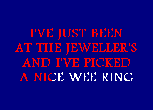 3E WEE RING