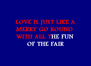 HEFUN
OFTHEFAIR