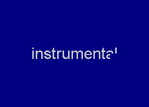 instrumented