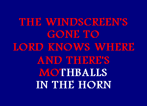 FHBALLS
IN THE HORN