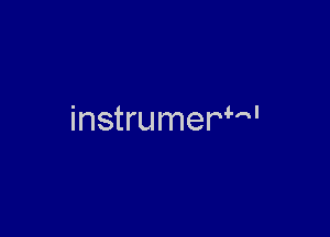 instrumer''