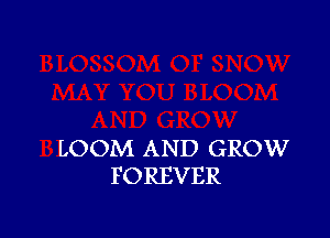 LOOM AND GROW
FOREVER