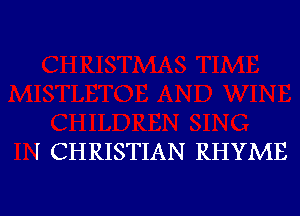 I CHRISTIAN RHYME