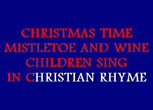 'H RISTIAN RHYME