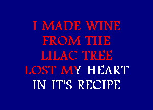 I HEART
IN IT'S RECIPE