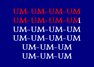 l

UM UMrv UM UM

UM UMr- UM UM
UM UM UM
UM UM UM