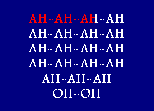 PAH
AH AH AH AH
AH AH AH AH
AH AH-IAH AH

AH AH AH

OH OH l