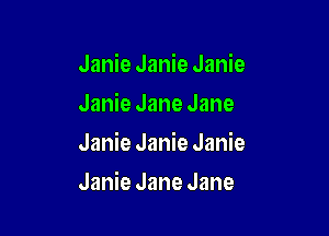 Janie Janie Janie
Janie Jane Jane

Janie Janie Janie

Janie Jane Jane