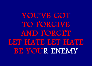 R ENEMY