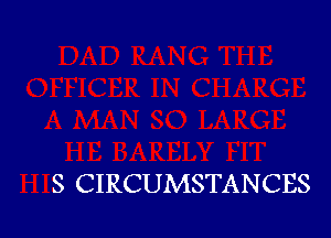 S CIRCUMSTANCES