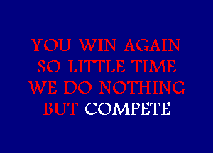 COMPETE