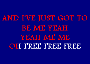 1 FREE FREE FREE