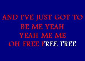 'REE FREE