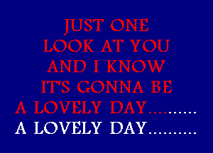 A LOVELY DAY ..........