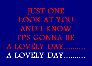 A LOVELY DAY ..........