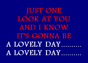 A LOVELY DAY ..........
A LOVELY DAY ..........