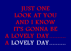 LOVELY DAY ..........