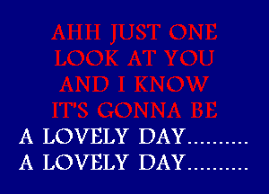 A LOVELY DAY ..........
A LOVELY DAY ..........