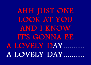 AY ..........
A LOVELY DAY ..........