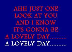 A LOVELY DAY ..........